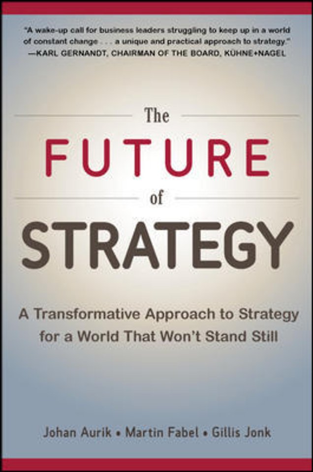 The Future of Strategy: A Transformative Approach to Strategy for a World That Won’t Stand Still