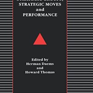 Strategic Groups, Strategic Moves and Performance