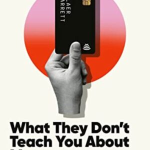 What They Don't Teach You About Money
