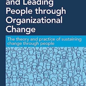 Managing and Leading People through Organizational Change