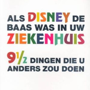 Als Disney de baas was in uw ziekenhuis