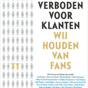 Verboden voor klanten, wij houden van fans