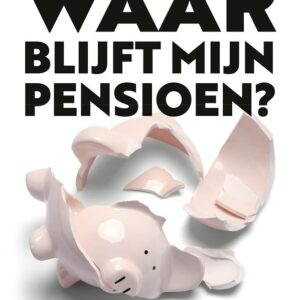 Waar blijft mijn pensioen?