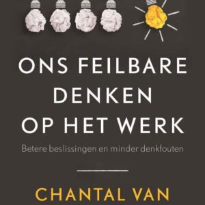 Ons feilbare denken op het werk