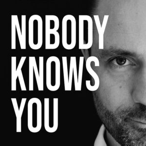 Nobody knows you