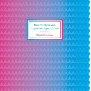 Doorbreken van organisatiepatronen