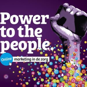 Power to the people - Online marketing in de zorg