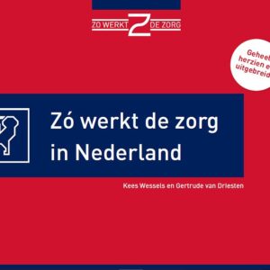 Zó werkt de zorg in Nederland