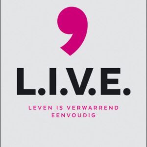 L.I.V.E. - Leven Is Verwarrend Eenvoudig