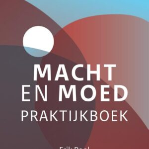 Macht en moed - Praktijkboek