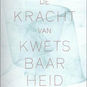 De kracht van kwetsbaarheid
