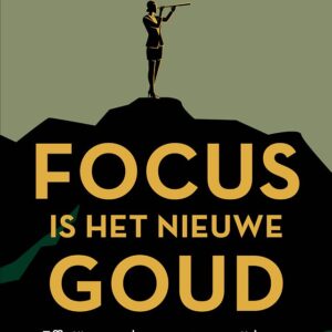Focus is het nieuwe goud