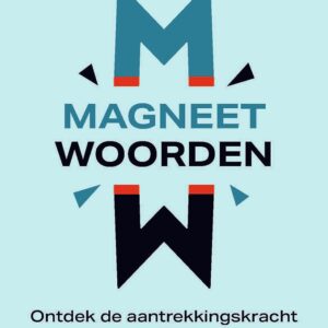 Magneetwoorden - Ontdek de aantrekkingskracht van positieve taal