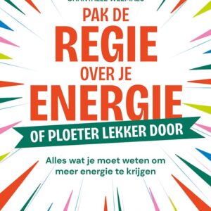 Pak de regie over je energie - of ploeter lekker door