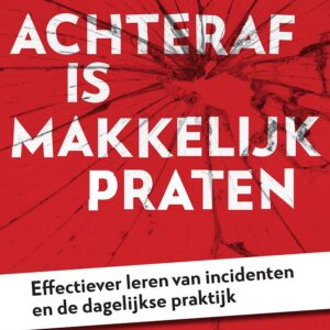 Achteraf is makkelijk praten