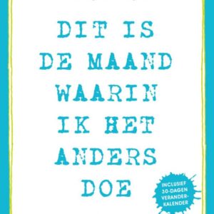 Dit is de maand waarin ik het anders doe