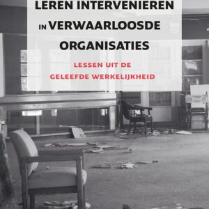 Leren interveniëren in verwaarloosde organisaties