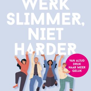 Werk slimmer, niet harder