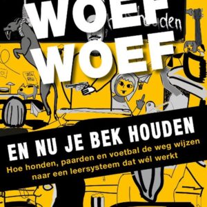 Woef woef en nu je bek houden