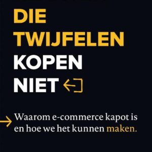 Klanten die twijfelen kopen niet