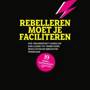 Rebelleren moet je faciliteren