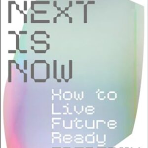 What's Next Is Now