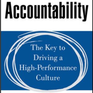 Accountability: The Key to Driving a High-Performance Culture