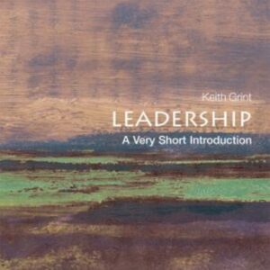 Leadership: A Very Short Introduction