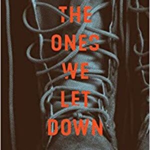 The Ones We Let Down