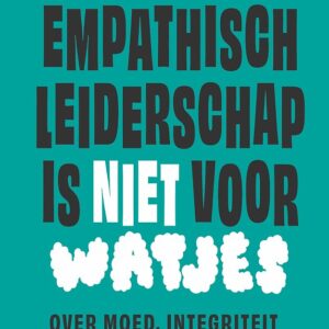Empathisch leiderschap is niet voor watjes