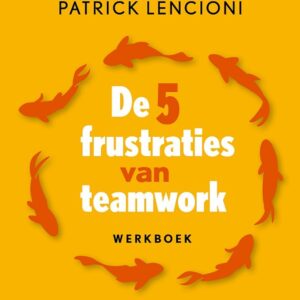 De 5 frustraties van teamwork - werkboek