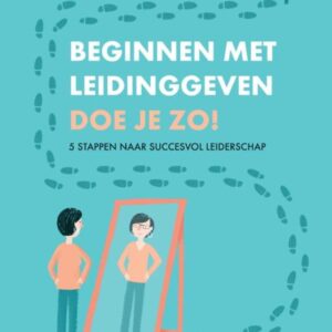 Beginnen met leidinggeven doe je zo!
