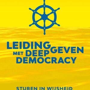Leidinggeven met Deep Democracy
