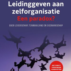 Leidinggeven aan zelforganisatie. Een paradox?