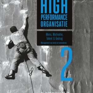 De High Performance Organisatie, deel 2 - Mens, motivatie, talent en gedrag