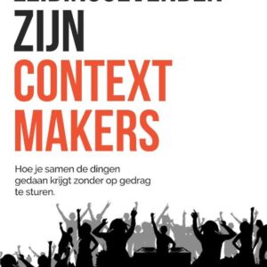 Leidinggevenden zijn Contextmakers
